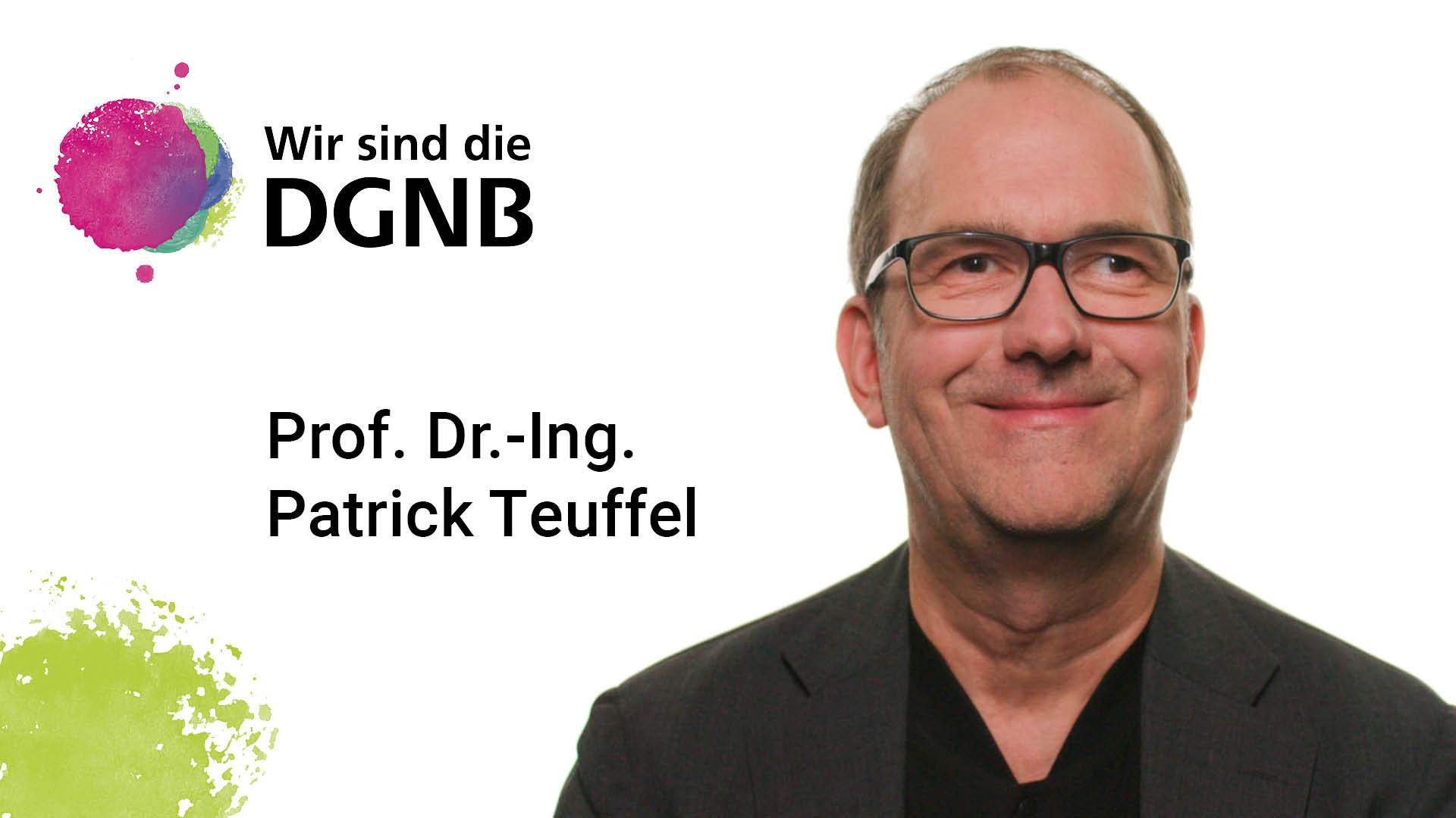 Prof. Dr.-Ing. Patrick Teuffel gibt Einblick in seine DGNB Geschichte | #WirSindDieDGNB Prof. Dr.-Ing. Patrick Teuffel gibt Einblick in seine DGNB Geschichte | #WirSindDieDGNB