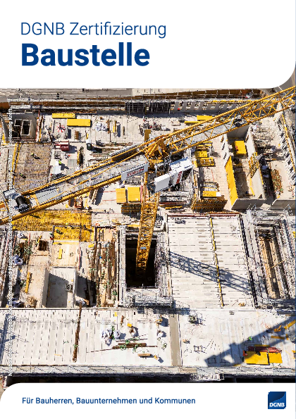 DGNB Zertifizierung: Baustelle