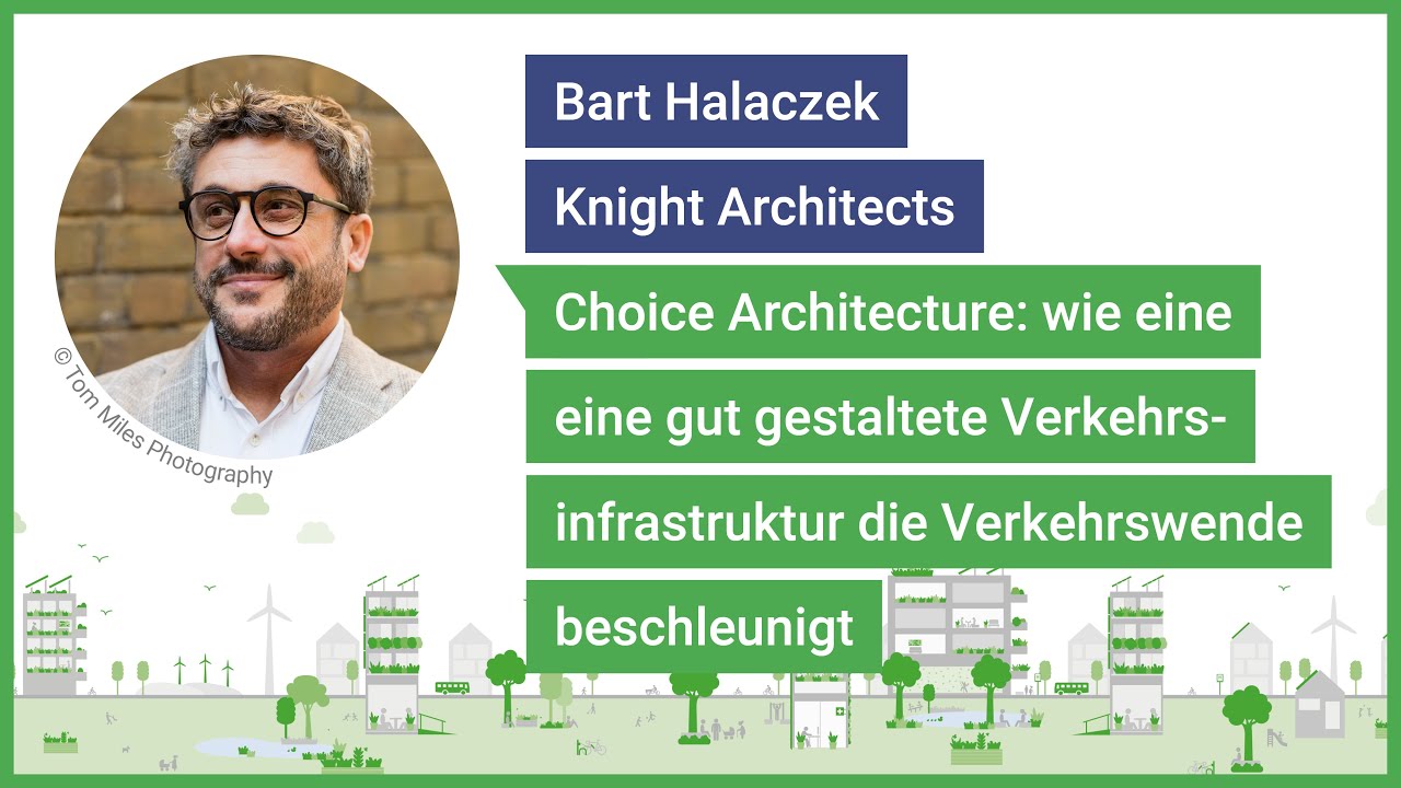 Keynote von Bart Halaczek: Choice Architecture: Verkehrsinfrastruktur | DGNB Jahreskongress 2025